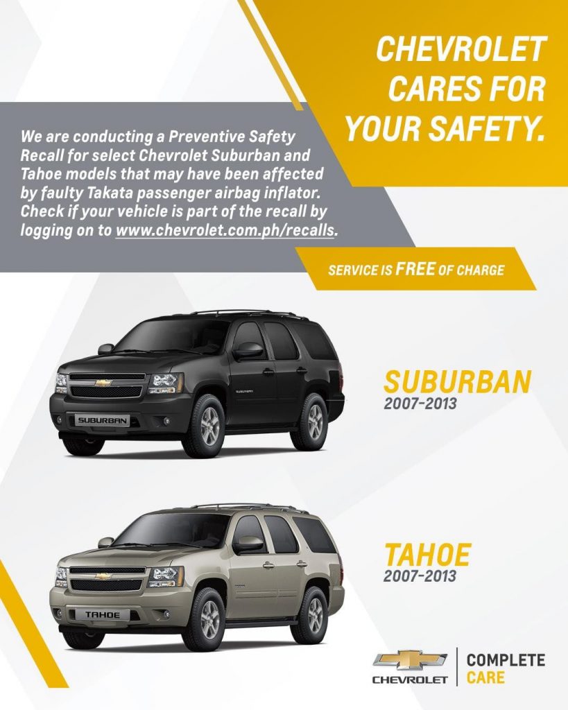 Your safety is important to us. We are conducting a preventive safety recall for select Chevrolet Suburban and Tahoe models that may have been affected by faulty Takata passenger airbag inflator.