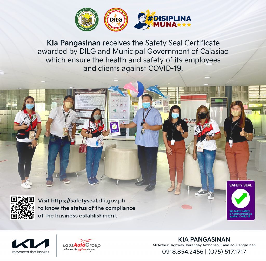 In the pursuit of its goal to provide a safe workplace for all Kia employees and clients, Kia Pangasinan has passed the labor compliance audit by DILG and Municipal Government of Calasiao, received the Safety Seal Certificate.